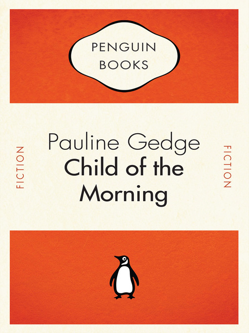 Title details for Child of the Morning by Pauline Gedge - Available